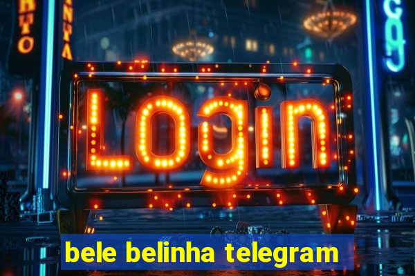 bele belinha telegram